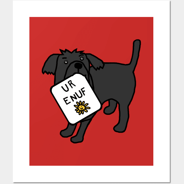 Cute Dog Says U R Enuf Wall Art by ellenhenryart